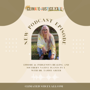 S2 E12: Indigenous Healing and Southern Native Plants (Part 1) with Dr. Tammy Greer