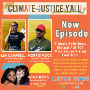 S3E3: Climate Solutions: Mutual Aid 101 with Lea Campbell and Morris Mock from Mississippi Rising Coalition