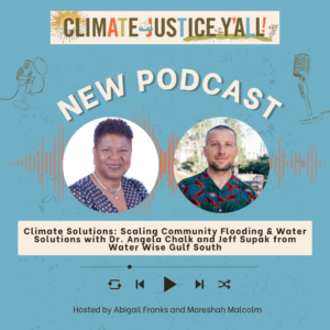 S3E10: Climate Solutions: Scaling Community Flooding & Water Solutions with Dr. Angela Chalk and Jeff Supak from Water Wise Gulf South